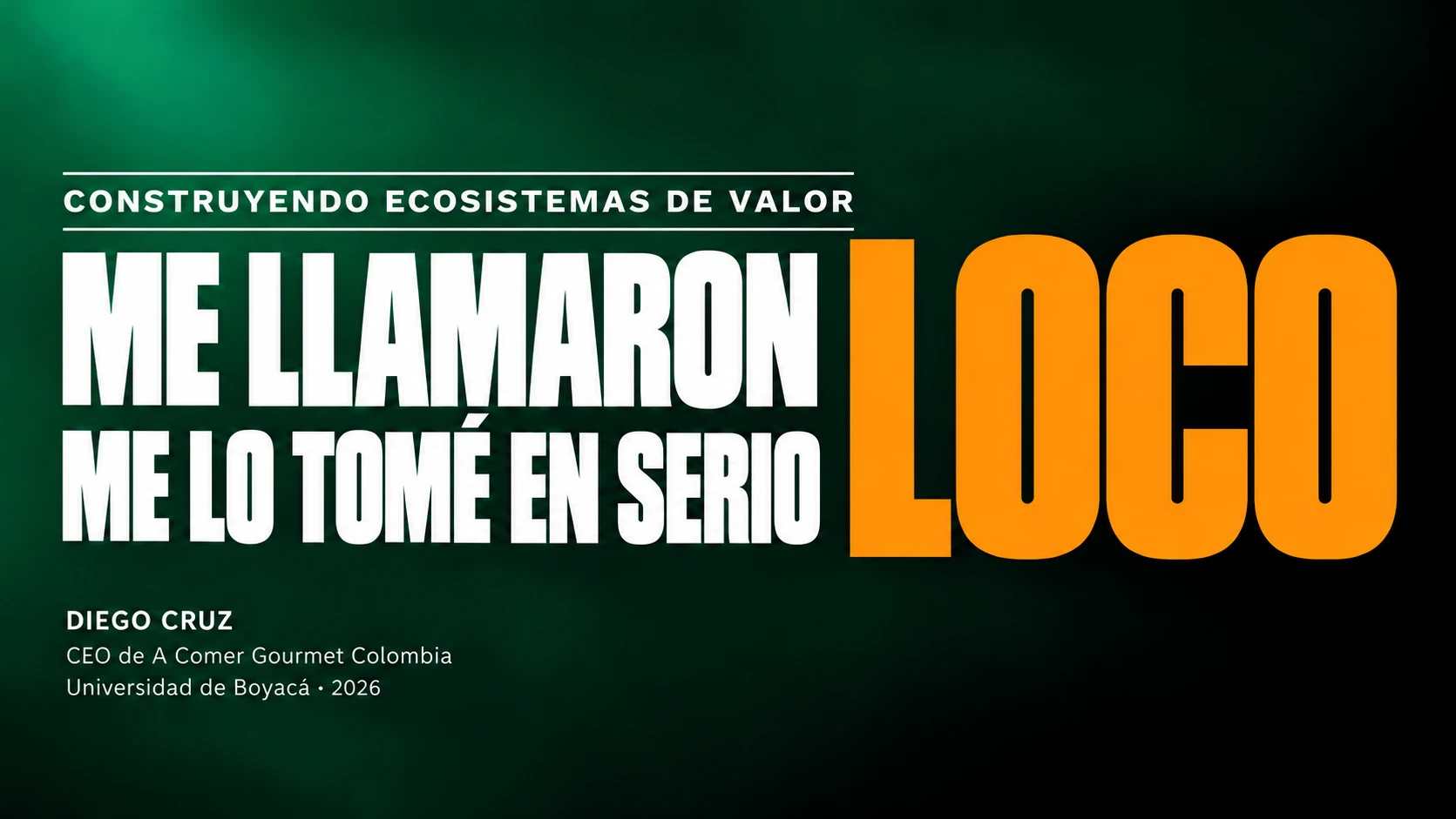 Me llamaron loco, me lo tomé en serio. Diego Cruz, CEO de A Comer Gourmet Colombia